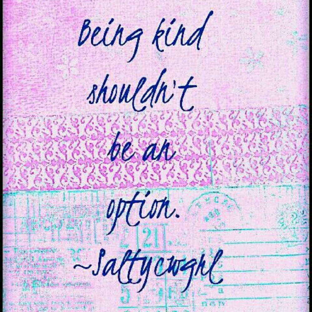 Anything less than kindness is failure.
